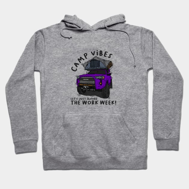 Toyota 4Runner Camp Vibes Let's Just Ignore the Work Week - Purple Hoodie by 4x4 Sketch